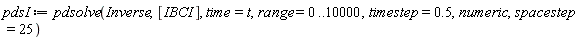 pdsI := pdsolve(Inverse, [IBCI], time = t, range = 0 .. 10000, timestep = .5, numeric, spacestep = 25)
