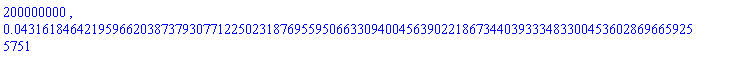 200000000, 0.4316184642195966203873793077122502318769559506633094004563902218673440393334833004536028696659255751e-1