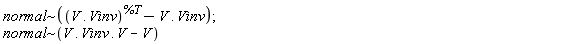 `~`[normal]((V.Vinv)^%T-V.Vinv); `~`[normal](V.Vinv.V-V)