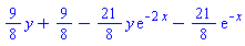 (9/8)*y+9/8-(21/8)*y*exp(-2*x)-(21/8)*exp(-x)