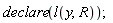 declare(l(y, R))