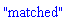 "matched"
