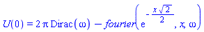 U(0) = 2*Pi*Dirac(omega)-fourier(exp(-(1/2)*x*2^(1/2)), x, omega)