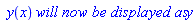 ` y`(x)*`will now be displayed as`*y