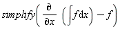 simplify(diff(int(f, x), x)-f)