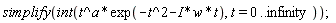 simplify(int(t^a*exp(-t^2-I*w*t), t = 0 .. infinity))