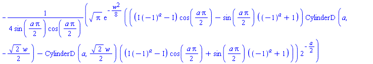 -(1/4)*Pi^(1/2)*exp(-(1/8)*w^2)*(((I*(-1)^a-I)*cos((1/2)*a*Pi)-sin((1/2)*a*Pi)*((-1)^a+1))*CylinderD(a, -(1/2)*2^(1/2)*w)-CylinderD(a, (1/2)*2^(1/2)*w)*((I*(-1)^a-I)*cos((1/2)*a*Pi)+sin((1/2)*a*Pi)*((-1)^a+1)))*2^(-(1/2)*a)/(sin((1/2)*a*Pi)*cos((1/2)*a*Pi))