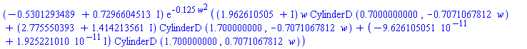 (-.5301293489+.7296604513*I)*exp(-.125*w^2)*((1.962610505+1.000000000*I)*w*CylinderD(.7000000000, -.7071067812*w)+(2.775550393+1.414213561*I)*CylinderD(1.700000000, -.7071067812*w)+(-0.9626105051e-10+0.1925221010e-10*I)*CylinderD(1.700000000, .7071067812*w))