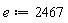 e := 2467