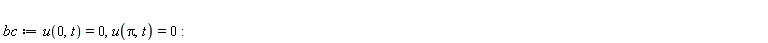bc := u(0, t) = 0, u(Pi, t) = 0