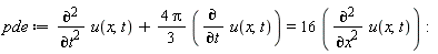 pde := diff(u(x, t), t, t)+(4*Pi*(1/3))*(diff(u(x, t), t)) = 16*(diff(u(x, t), x, x))