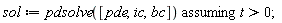 sol := `assuming`([pdsolve([pde, ic, bc])], [t > 0])