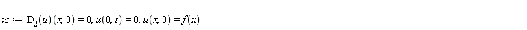 ic := (D[2](u))(x, 0) = 0, u(0, t) = 0, u(x, 0) = f(x)