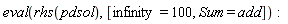 eval(rhs(pdsol), [infinity = 100, Sum = add])