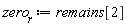 zero__r := remains[2]