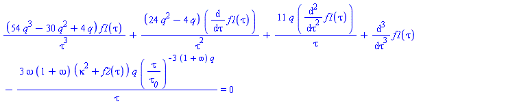 (54*q^3-30*q^2+4*q)*f1(tau)/tau^3+(24*q^2-4*q)*(diff(f1(tau), tau))/tau^2+11*q*(diff(diff(f1(tau), tau), tau))/tau+diff(diff(diff(f1(tau), tau), tau), tau)-3*omega*(1+omega)*(kappa^2+f2(tau))*q*(tau/tau__0)^(-3*(1+omega)*q)/tau = 0
