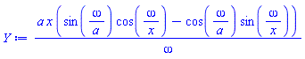a*x*(sin(omega/a)*cos(omega/x)-cos(omega/a)*sin(omega/x))/omega