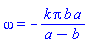 omega = -k*Pi*b*a/(a-b)