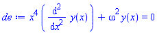 x^4*(diff(diff(y(x), x), x))+omega^2*y(x) = 0