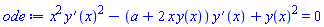 x^2*(diff(y(x), x))^2-(a+2*x*y(x))*(diff(y(x), x))+y(x)^2 = 0