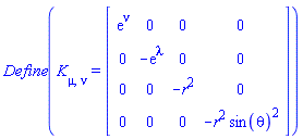 Physics:-Define(K[mu, nu] = Matrix(%id = 18446744078249969894))