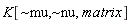 "K[~mu,~nu,matrix]"