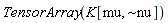 TensorArray(K[mu, `~nu`])