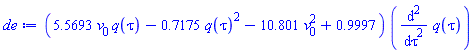 (5.5693*v[0]*q(tau)-.7175*q(tau)^2-10.801*v[0]^2+.9997)*(diff(diff(q(tau), tau), tau))