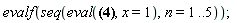 evalf(seq(eval(2^(-alpha)*x^(alpha-n)*hypergeom([(1/2)*alpha+1, (1/2)*alpha+1/2], [1+alpha, (1/2)*alpha-(1/2)*n+1, (1/2)*alpha-(1/2)*n+1/2], (1/4)*x^2)/GAMMA(alpha-n+1), x = 1), n = 1 .. 5))