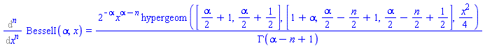 Diff(BesselI(alpha, x), `$`(x, n)) = 2^(-alpha)*x^(alpha-n)*hypergeom([(1/2)*alpha+1, (1/2)*alpha+1/2], [1+alpha, (1/2)*alpha-(1/2)*n+1, (1/2)*alpha-(1/2)*n+1/2], (1/4)*x^2)/GAMMA(alpha-n+1)