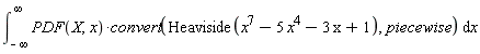 int(PDF(X, x)*convert(Heaviside(x^7-5*x^4-3*x+1), piecewise), x = -infinity .. infinity)