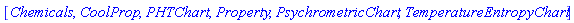 [Chemicals, CoolProp, PHTChart, Property, PsychrometricChart, TemperatureEntropyChart]