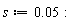 s := 0.5e-1