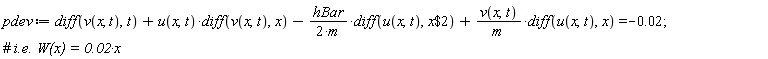 pdev := diff(v(x, t), t)+u(x, t)*(diff(v(x, t), x))-hBar*(diff(u(x, t), `$`(x, 2)))/(2*m)+v(x, t)*(diff(u(x, t), x))/m = -0.2e-1