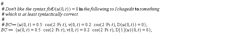 BC := {u(0, t) = .5*cos(2*Pi*t), v(0, t) = .2*cos(2*Pi*t), (D[1](u))(0, t) = 0}
