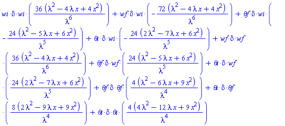 Typesetting:-mrow(Typesetting:-mrow(Typesetting:-mi("wi"), Typesetting:-mo("&sdot;"), Typesetting:-mi("&delta;"), Typesetting:-mo("&sdot;"), Typesetting:-mi("wi")), Typesetting:-mo("&sdot;"), Typesetting:-mfenced(Typesetting:-mfrac(Typesetting:-mrow(Typesetting:-mn("36"), Typesetting:-mo("&InvisibleTimes;"), Typesetting:-mfenced(Typesetting:-mrow(Typesetting:-msup(Typesetting:-mi("&lambda;"), Typesetting:-mn("2")), Typesetting:-mo("&minus;"), Typesetting:-mrow(Typesetting:-mn("4"), Typesetting:-mo("&InvisibleTimes;"), Typesetting:-mi("&lambda;"), Typesetting:-mo("&InvisibleTimes;"), Typesetting:-mi("x")), Typesetting:-mo("&plus;"), Typesetting:-mrow(Typesetting:-mn("4"), Typesetting:-mo("&InvisibleTimes;"), Typesetting:-msup(Typesetting:-mi("x"), Typesetting:-mn("2")))))), Typesetting:-msup(Typesetting:-mi("&lambda;"), Typesetting:-mn("6")))))+Typesetting:-mrow(Typesetting:-mrow(Typesetting:-mi("wf"), Typesetting:-mo("&sdot;"), Typesetting:-mi("&delta;"), Typesetting:-mo("&sdot;"), Typesetting:-mi("wi")), Typesetting:-mo("&sdot;"), Typesetting:-mfenced(Typesetting:-mrow(Typesetting:-mo("&uminus0;"), Typesetting:-mfrac(Typesetting:-mrow(Typesetting:-mn("72"), Typesetting:-mo("&InvisibleTimes;"), Typesetting:-mfenced(Typesetting:-mrow(Typesetting:-msup(Typesetting:-mi("&lambda;"), Typesetting:-mn("2")), Typesetting:-mo("&minus;"), Typesetting:-mrow(Typesetting:-mn("4"), Typesetting:-mo("&InvisibleTimes;"), Typesetting:-mi("&lambda;"), Typesetting:-mo("&InvisibleTimes;"), Typesetting:-mi("x")), Typesetting:-mo("&plus;"), Typesetting:-mrow(Typesetting:-mn("4"), Typesetting:-mo("&InvisibleTimes;"), Typesetting:-msup(Typesetting:-mi("x"), Typesetting:-mn("2")))))), Typesetting:-msup(Typesetting:-mi("&lambda;"), Typesetting:-mn("6"))))))+Typesetting:-mrow(Typesetting:-mrow(Typesetting:-mi("`&theta;f`"), Typesetting:-mo("&sdot;"), Typesetting:-mi("&delta;"), Typesetting:-mo("&sdot;"), Typesetting:-mi("wi")), Typesetting:-mo("&sdot;"), Typesetting:-mfenced(Typesetting:-mrow(Typesetting:-mo("&uminus0;"), Typesetting:-mfrac(Typesetting:-mrow(Typesetting:-mn("24"), Typesetting:-mo("&InvisibleTimes;"), Typesetting:-mfenced(Typesetting:-mrow(Typesetting:-msup(Typesetting:-mi("&lambda;"), Typesetting:-mn("2")), Typesetting:-mo("&minus;"), Typesetting:-mrow(Typesetting:-mn("5"), Typesetting:-mo("&InvisibleTimes;"), Typesetting:-mi("&lambda;"), Typesetting:-mo("&InvisibleTimes;"), Typesetting:-mi("x")), Typesetting:-mo("&plus;"), Typesetting:-mrow(Typesetting:-mn("6"), Typesetting:-mo("&InvisibleTimes;"), Typesetting:-msup(Typesetting:-mi("x"), Typesetting:-mn("2")))))), Typesetting:-msup(Typesetting:-mi("&lambda;"), Typesetting:-mn("5"))))))+Typesetting:-mrow(Typesetting:-mrow(Typesetting:-mi("`&theta;i`"), Typesetting:-mo("&sdot;"), Typesetting:-mi("&delta;"), Typesetting:-mo("&sdot;"), Typesetting:-mi("wi")), Typesetting:-mo("&sdot;"), Typesetting:-mfenced(Typesetting:-mrow(Typesetting:-mo("&uminus0;"), Typesetting:-mfrac(Typesetting:-mrow(Typesetting:-mn("24"), Typesetting:-mo("&InvisibleTimes;"), Typesetting:-mfenced(Typesetting:-mrow(Typesetting:-mrow(Typesetting:-mn("2"), Typesetting:-mo("&InvisibleTimes;"), Typesetting:-msup(Typesetting:-mi("&lambda;"), Typesetting:-mn("2"))), Typesetting:-mo("&minus;"), Typesetting:-mrow(Typesetting:-mn("7"), Typesetting:-mo("&InvisibleTimes;"), Typesetting:-mi("&lambda;"), Typesetting:-mo("&InvisibleTimes;"), Typesetting:-mi("x")), Typesetting:-mo("&plus;"), Typesetting:-mrow(Typesetting:-mn("6"), Typesetting:-mo("&InvisibleTimes;"), Typesetting:-msup(Typesetting:-mi("x"), Typesetting:-mn("2")))))), Typesetting:-msup(Typesetting:-mi("&lambda;"), Typesetting:-mn("5"))))))+Typesetting:-mrow(Typesetting:-mrow(Typesetting:-mi("wf"), Typesetting:-mo("&sdot;"), Typesetting:-mi("&delta;"), Typesetting:-mo("&sdot;"), Typesetting:-mi("wf")), Typesetting:-mo("&sdot;"), Typesetting:-mfenced(Typesetting:-mfrac(Typesetting:-mrow(Typesetting:-mn("36"), Typesetting:-mo("&InvisibleTimes;"), Typesetting:-mfenced(Typesetting:-mrow(Typesetting:-msup(Typesetting:-mi("&lambda;"), Typesetting:-mn("2")), Typesetting:-mo("&minus;"), Typesetting:-mrow(Typesetting:-mn("4"), Typesetting:-mo("&InvisibleTimes;"), Typesetting:-mi("&lambda;"), Typesetting:-mo("&InvisibleTimes;"), Typesetting:-mi("x")), Typesetting:-mo("&plus;"), Typesetting:-mrow(Typesetting:-mn("4"), Typesetting:-mo("&InvisibleTimes;"), Typesetting:-msup(Typesetting:-mi("x"), Typesetting:-mn("2")))))), Typesetting:-msup(Typesetting:-mi("&lambda;"), Typesetting:-mn("6")))))+Typesetting:-mrow(Typesetting:-mrow(Typesetting:-mi("`&theta;f`"), Typesetting:-mo("&sdot;"), Typesetting:-mi("&delta;"), Typesetting:-mo("&sdot;"), Typesetting:-mi("wf")), Typesetting:-mo("&sdot;"), Typesetting:-mfenced(Typesetting:-mfrac(Typesetting:-mrow(Typesetting:-mn("24"), Typesetting:-mo("&InvisibleTimes;"), Typesetting:-mfenced(Typesetting:-mrow(Typesetting:-msup(Typesetting:-mi("&lambda;"), Typesetting:-mn("2")), Typesetting:-mo("&minus;"), Typesetting:-mrow(Typesetting:-mn("5"), Typesetting:-mo("&InvisibleTimes;"), Typesetting:-mi("&lambda;"), Typesetting:-mo("&InvisibleTimes;"), Typesetting:-mi("x")), Typesetting:-mo("&plus;"), Typesetting:-mrow(Typesetting:-mn("6"), Typesetting:-mo("&InvisibleTimes;"), Typesetting:-msup(Typesetting:-mi("x"), Typesetting:-mn("2")))))), Typesetting:-msup(Typesetting:-mi("&lambda;"), Typesetting:-mn("5")))))+Typesetting:-mrow(Typesetting:-mrow(Typesetting:-mi("`&theta;i`"), Typesetting:-mo("&sdot;"), Typesetting:-mi("&delta;"), Typesetting:-mo("&sdot;"), Typesetting:-mi("wf")), Typesetting:-mo("&sdot;"), Typesetting:-mfenced(Typesetting:-mfrac(Typesetting:-mrow(Typesetting:-mn("24"), Typesetting:-mo("&InvisibleTimes;"), Typesetting:-mfenced(Typesetting:-mrow(Typesetting:-mrow(Typesetting:-mn("2"), Typesetting:-mo("&InvisibleTimes;"), Typesetting:-msup(Typesetting:-mi("&lambda;"), Typesetting:-mn("2"))), Typesetting:-mo("&minus;"), Typesetting:-mrow(Typesetting:-mn("7"), Typesetting:-mo("&InvisibleTimes;"), Typesetting:-mi("&lambda;"), Typesetting:-mo("&InvisibleTimes;"), Typesetting:-mi("x")), Typesetting:-mo("&plus;"), Typesetting:-mrow(Typesetting:-mn("6"), Typesetting:-mo("&InvisibleTimes;"), Typesetting:-msup(Typesetting:-mi("x"), Typesetting:-mn("2")))))), Typesetting:-msup(Typesetting:-mi("&lambda;"), Typesetting:-mn("5")))))+Typesetting:-mrow(Typesetting:-mrow(Typesetting:-mi("`&theta;f`"), Typesetting:-mo("&sdot;"), Typesetting:-mi("&delta;"), Typesetting:-mo("&sdot;"), Typesetting:-mi("`&theta;f`")), Typesetting:-mo("&sdot;"), Typesetting:-mfenced(Typesetting:-mfrac(Typesetting:-mrow(Typesetting:-mn("4"), Typesetting:-mo("&InvisibleTimes;"), Typesetting:-mfenced(Typesetting:-mrow(Typesetting:-msup(Typesetting:-mi("&lambda;"), Typesetting:-mn("2")), Typesetting:-mo("&minus;"), Typesetting:-mrow(Typesetting:-mn("6"), Typesetting:-mo("&InvisibleTimes;"), Typesetting:-mi("&lambda;"), Typesetting:-mo("&InvisibleTimes;"), Typesetting:-mi("x")), Typesetting:-mo("&plus;"), Typesetting:-mrow(Typesetting:-mn("9"), Typesetting:-mo("&InvisibleTimes;"), Typesetting:-msup(Typesetting:-mi("x"), Typesetting:-mn("2")))))), Typesetting:-msup(Typesetting:-mi("&lambda;"), Typesetting:-mn("4")))))+Typesetting:-mrow(Typesetting:-mrow(Typesetting:-mi("`&theta;i`"), Typesetting:-mo("&sdot;"), Typesetting:-mi("&delta;"), Typesetting:-mo("&sdot;"), Typesetting:-mi("`&theta;f`")), Typesetting:-mo("&sdot;"), Typesetting:-mfenced(Typesetting:-mfrac(Typesetting:-mrow(Typesetting:-mn("8"), Typesetting:-mo("&InvisibleTimes;"), Typesetting:-mfenced(Typesetting:-mrow(Typesetting:-mrow(Typesetting:-mn("2"), Typesetting:-mo("&InvisibleTimes;"), Typesetting:-msup(Typesetting:-mi("&lambda;"), Typesetting:-mn("2"))), Typesetting:-mo("&minus;"), Typesetting:-mrow(Typesetting:-mn("9"), Typesetting:-mo("&InvisibleTimes;"), Typesetting:-mi("&lambda;"), Typesetting:-mo("&InvisibleTimes;"), Typesetting:-mi("x")), Typesetting:-mo("&plus;"), Typesetting:-mrow(Typesetting:-mn("9"), Typesetting:-mo("&InvisibleTimes;"), Typesetting:-msup(Typesetting:-mi("x"), Typesetting:-mn("2")))))), Typesetting:-msup(Typesetting:-mi("&lambda;"), Typesetting:-mn("4")))))+Typesetting:-mrow(Typesetting:-mrow(Typesetting:-mi("`&theta;i`"), Typesetting:-mo("&sdot;"), Typesetting:-mi("&delta;"), Typesetting:-mo("&sdot;"), Typesetting:-mi("`&theta;i`")), Typesetting:-mo("&sdot;"), Typesetting:-mfenced(Typesetting:-mfrac(Typesetting:-mrow(Typesetting:-mn("4"), Typesetting:-mo("&InvisibleTimes;"), Typesetting:-mfenced(Typesetting:-mrow(Typesetting:-mrow(Typesetting:-mn("4"), Typesetting:-mo("&InvisibleTimes;"), Typesetting:-msup(Typesetting:-mi("&lambda;"), Typesetting:-mn("2"))), Typesetting:-mo("&minus;"), Typesetting:-mrow(Typesetting:-mn("12"), Typesetting:-mo("&InvisibleTimes;"), Typesetting:-mi("&lambda;"), Typesetting:-mo("&InvisibleTimes;"), Typesetting:-mi("x")), Typesetting:-mo("&plus;"), Typesetting:-mrow(Typesetting:-mn("9"), Typesetting:-mo("&InvisibleTimes;"), Typesetting:-msup(Typesetting:-mi("x"), Typesetting:-mn("2")))))), Typesetting:-msup(Typesetting:-mi("&lambda;"), Typesetting:-mn("4")))))