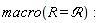 macro(R = `&Rscr;`)