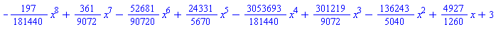 -(197/181440)*x^8+(361/9072)*x^7-(52681/90720)*x^6+(24331/5670)*x^5-(3053693/181440)*x^4+(301219/9072)*x^3-(136243/5040)*x^2+(4927/1260)*x+3