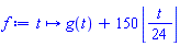 proc (t) options operator, arrow; g(t)+150*floor((1/24)*t) end proc