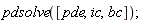 pdsolve([pde, ic, bc])