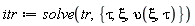 itr := solve(tr, {tau, xi, upsilon(xi, tau)})
