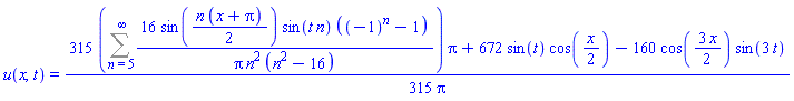 u(x, t) = (1/315)*(315*(Sum(16*sin((1/2)*n*(x+Pi))*sin(t*n)*((-1)^n-1)/(Pi*n^2*(n^2-16)), n = 5 .. infinity))*Pi+672*sin(t)*cos((1/2)*x)-160*cos((3/2)*x)*sin(3*t))/Pi