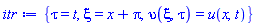 {tau = t, xi = x+Pi, upsilon(xi, tau) = u(x, t)}