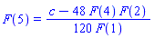 F(5) = (1/120)*(c-48*F(4)*F(2))/F(1)