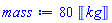 mass := 80*Unit('kg')