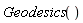 Geodesics()