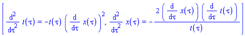 [diff(diff(t(tau), tau), tau) = -t(tau)*(diff(x(tau), tau))^2, diff(diff(x(tau), tau), tau) = -2*(diff(x(tau), tau))*(diff(t(tau), tau))/t(tau)]