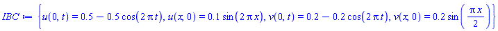 {u(0, t) = .5-.5*cos(2*Pi*t), u(x, 0) = .1*sin(2*Pi*x), v(0, t) = .2-.2*cos(2*Pi*t), v(x, 0) = .2*sin((1/2)*Pi*x)}