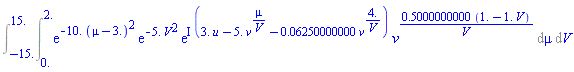 Int(Int(exp(-10.*(mu-3.)^2)*exp(-5.*V^2)*exp((1.*I)*(3.*u-5.*v^(mu/V)-0.6250000000e-1*v^(4./V)))*v^(.5000000000*(1.-1.*V)/V), mu = 0. .. 2.), V = -15. .. 15.)