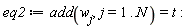 eq2 := add(w[j], j = 1 .. N) = t